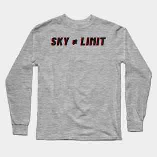 Sky ≠ Limit Long Sleeve T-Shirt